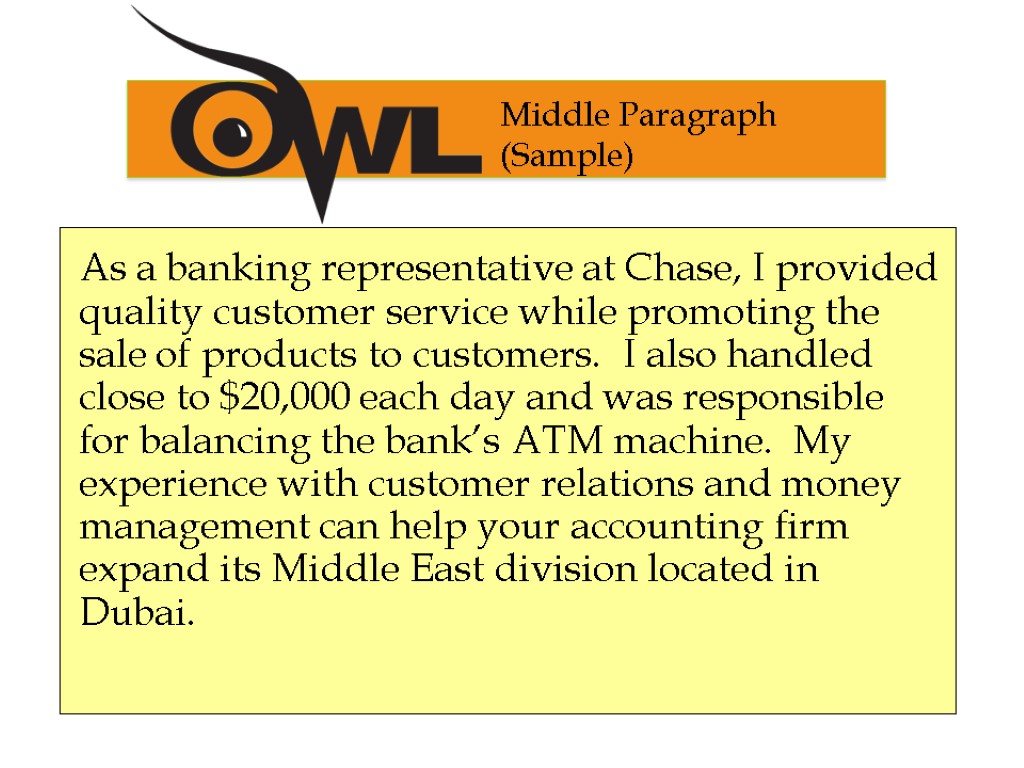 As a banking representative at Chase, I provided quality customer service while promoting the